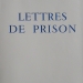 Un choix de Lettres de prison de Charles Maurras...